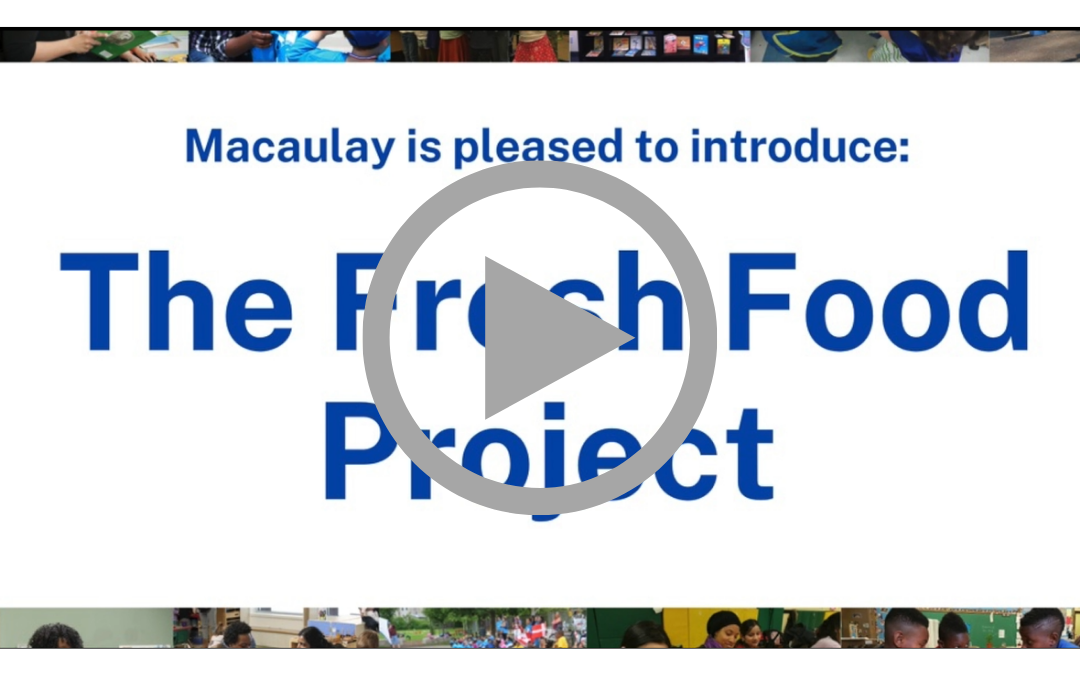 Macaulay Moment Video: The Fresh Food Project