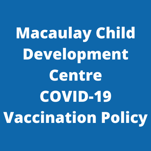 Macaulay Child Development Centre Vaccination Policy